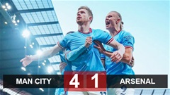 Man City 4-1 Arsenal: Pháo thủ tự tay dâng Cup vô địch cho đối thủ