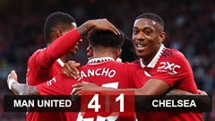 MU 4-1 Chelsea: Quỷ đỏ chiến thắng dễ dàng