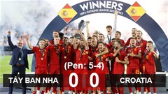 Kết quả Tây Ban Nha vs Croatia 0-0 (pen 5-4): Tây Ban Nha lên ngôi Nations League 2022/23