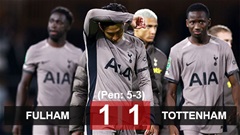 Fulham 1-1 Tottenham (5-3 pen): Spurs gây thất vọng ở League Cup